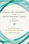 Science and Philosophy in the Indian Buddhist Classics, Vol. 1: The Physical World